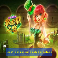 erotic masseuse job barcelona